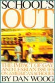 School's Out: The Impact of Gay and Lesbian Issues on America's Schools