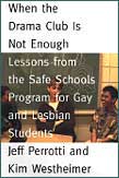 When the Drama Club is Not Enough: Lessons from the Safe Schools Program for Gay and Lesbian Students