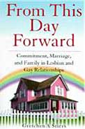 From This Day Forward: Commitment, Marriage, and Family in Lesbian and Gay Relationships