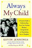 Always My Child: A Parent's Guide to Understanding Your Gay, Lesbian, Bisexual, Transgendered, or Questioning Son or Daughter