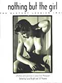 Nothing but the Girl: The Blatant Lesbian Image : A Portfolio and Exploration of Lesbian Erotic Photography