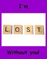Lost Without You Free Lesbian Ecard